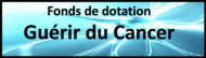Fonds de Dotation Guerir du Cancer